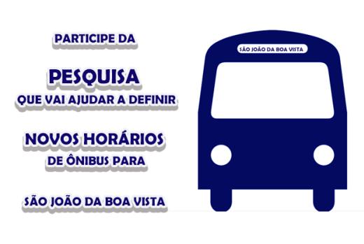 ATENÇÃO: PESQUISA PARA DEFINIR NOVOS HORÁRIOS DE ÔNIBUS PARA SÃO JOÃO DA BOA VISTA